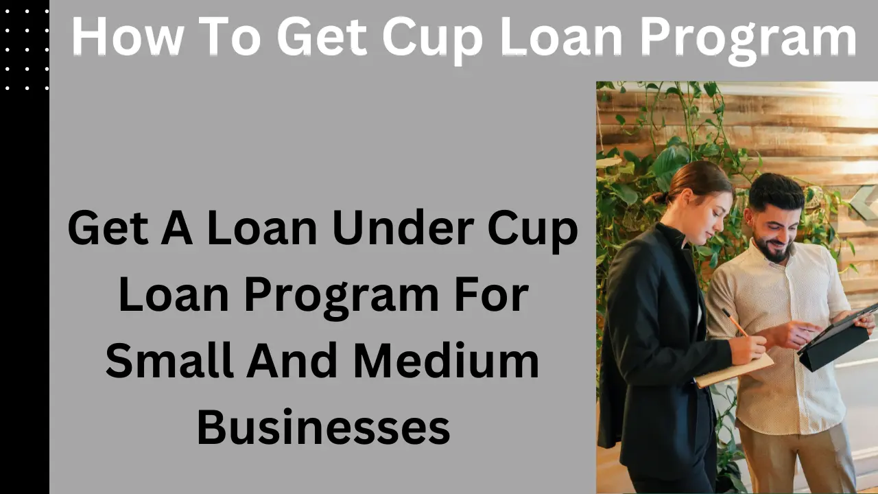 Requirements For Cup Loan