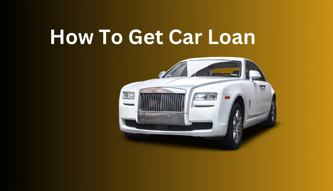 Car Loan How To Get