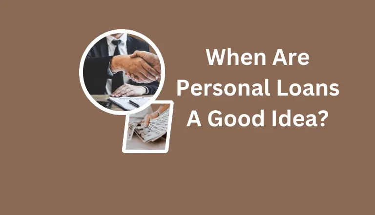 When Are Personal Loans A Good Idea